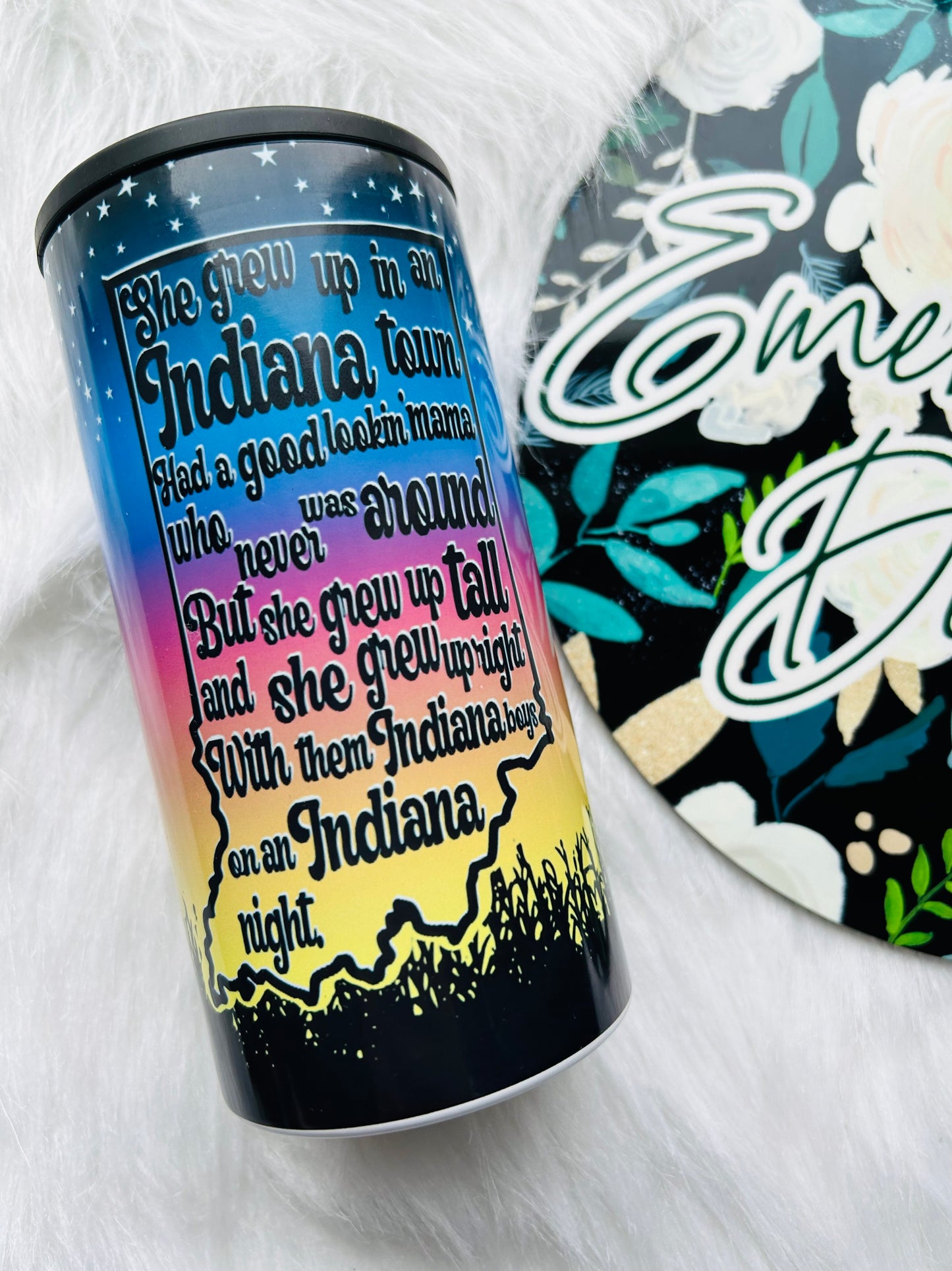 She Grew Up in an Indiana Town Tumbler OR 4 in 1 Can Cooler
