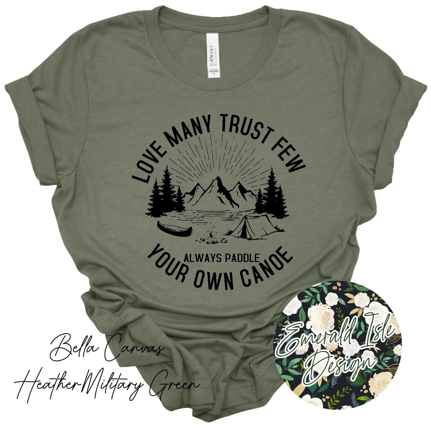 Love Many Trust Few Always Paddle Your Own Canoe