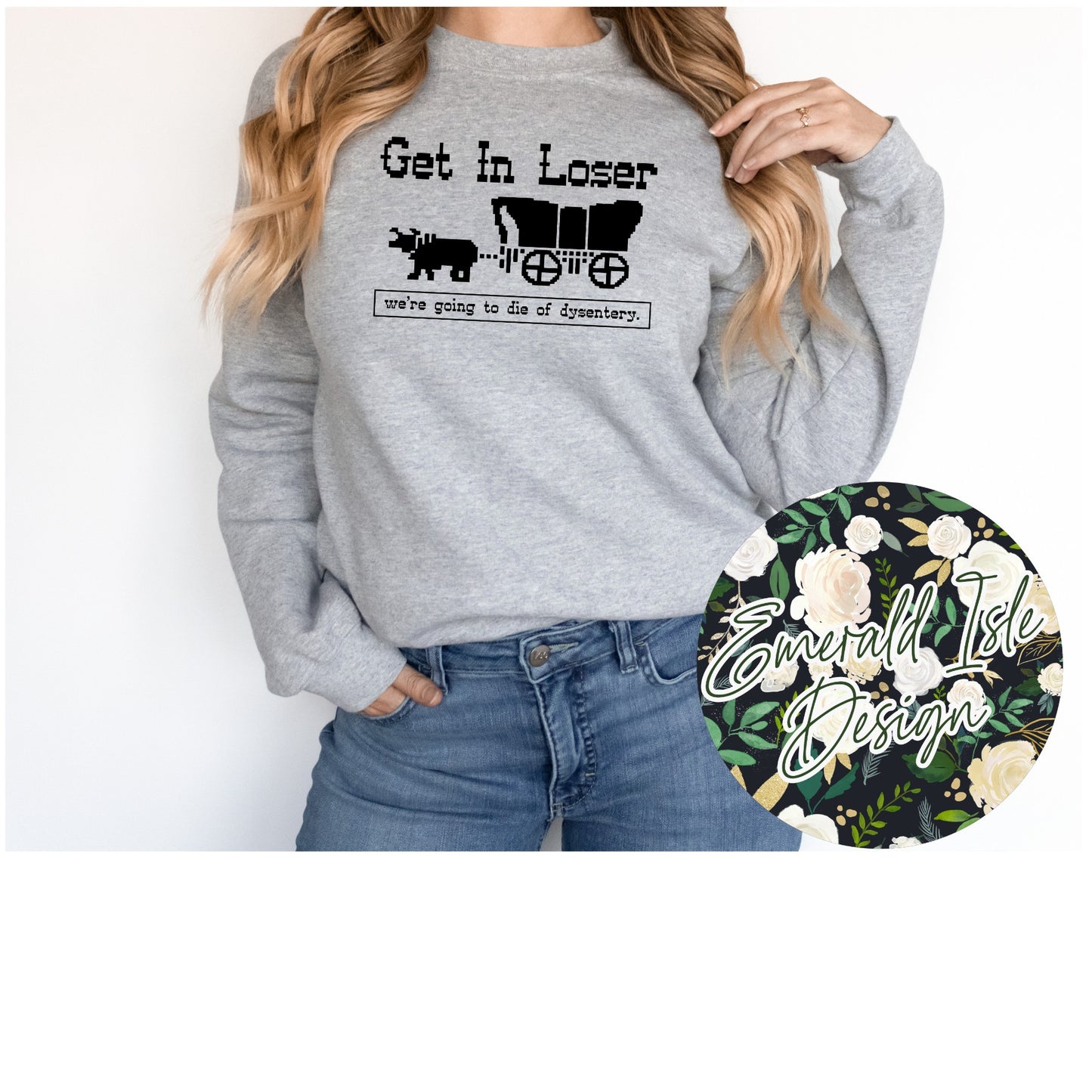Get In Loser We're Going to Die of Dysentery Design