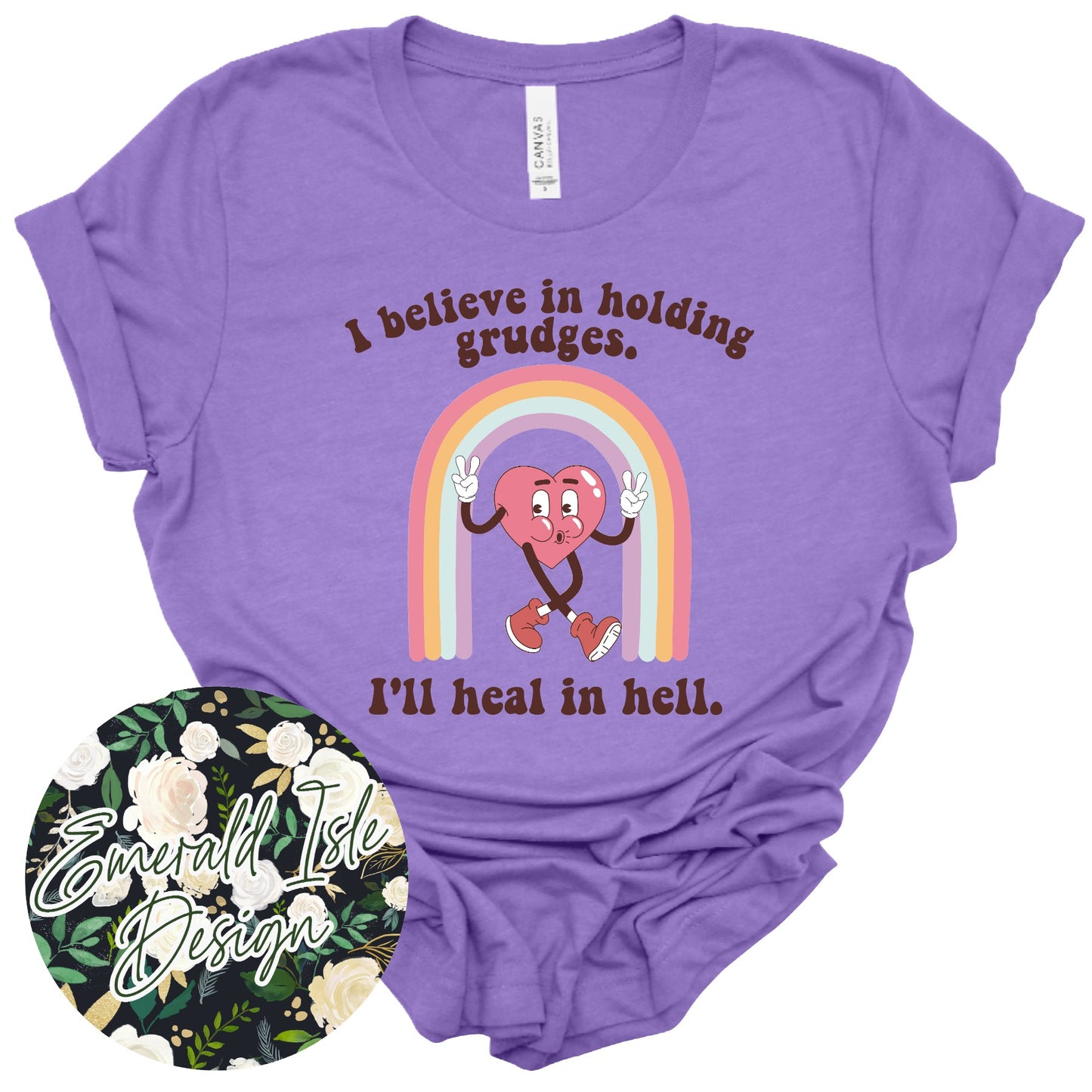 I Believe In Holding Grudges. I'll Heal In Hell. Design