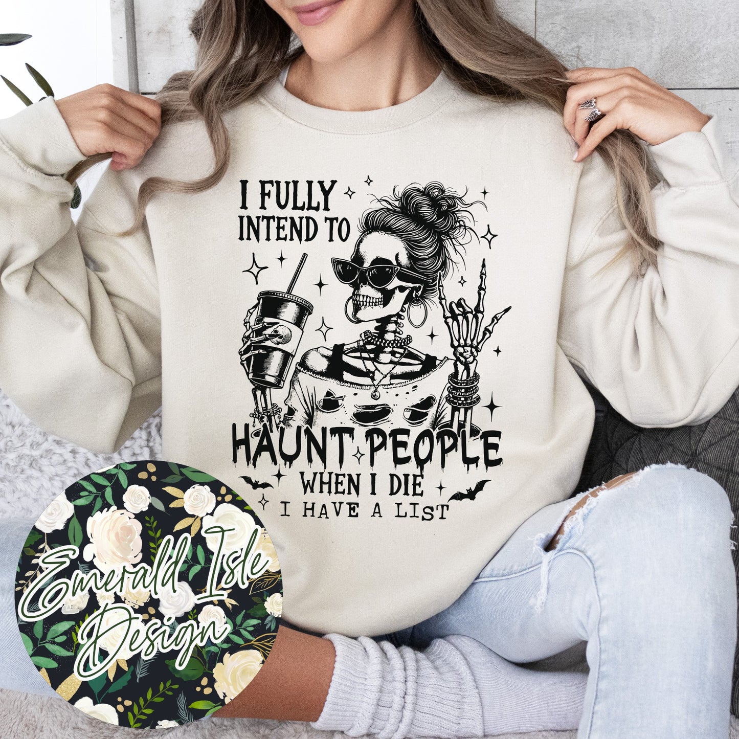 I Fully Intend To Haunt People When I Die I Have a List Design