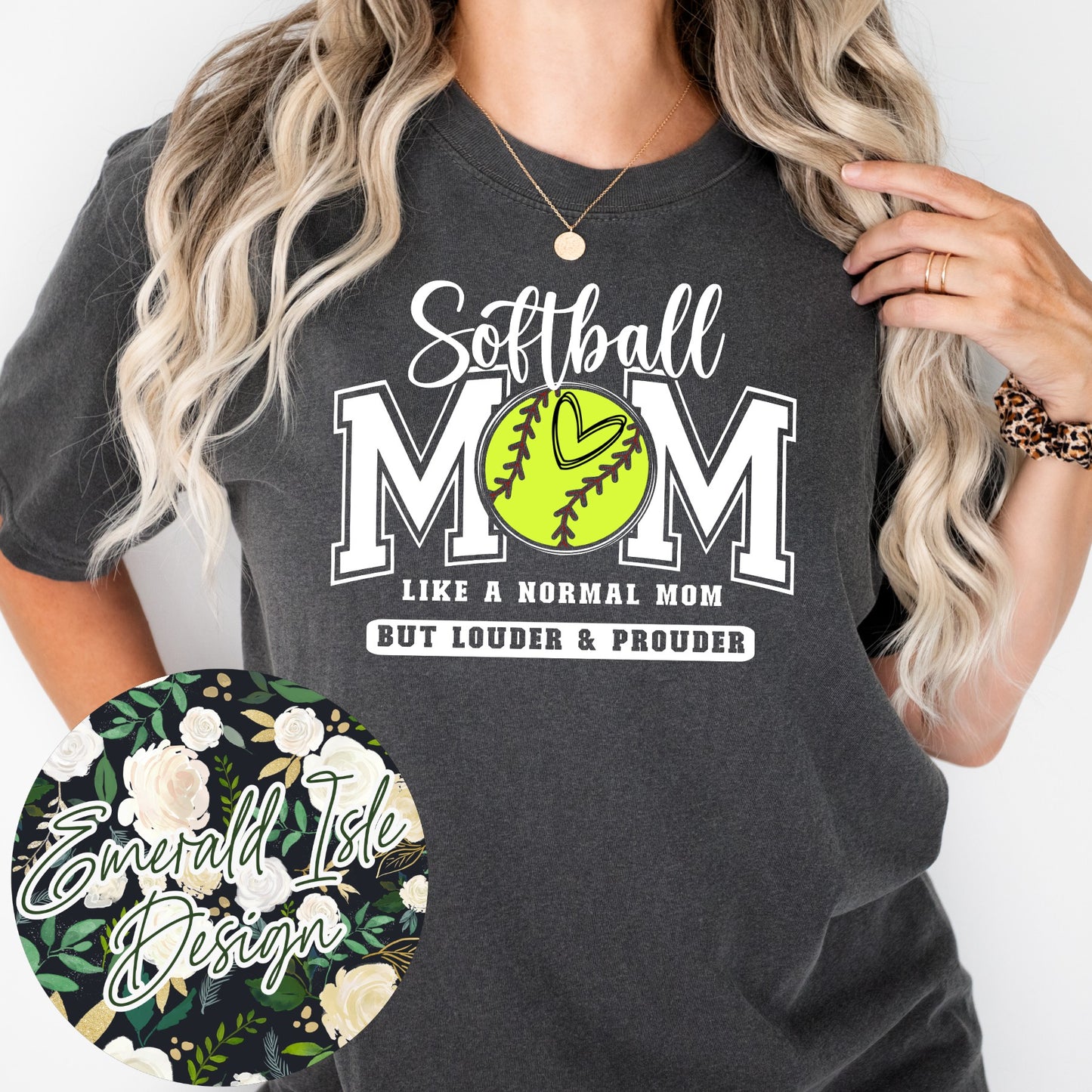 Softball Mom Like a Normal Mom But Louder & Prouder Design **Pick Your Color Garment!!**