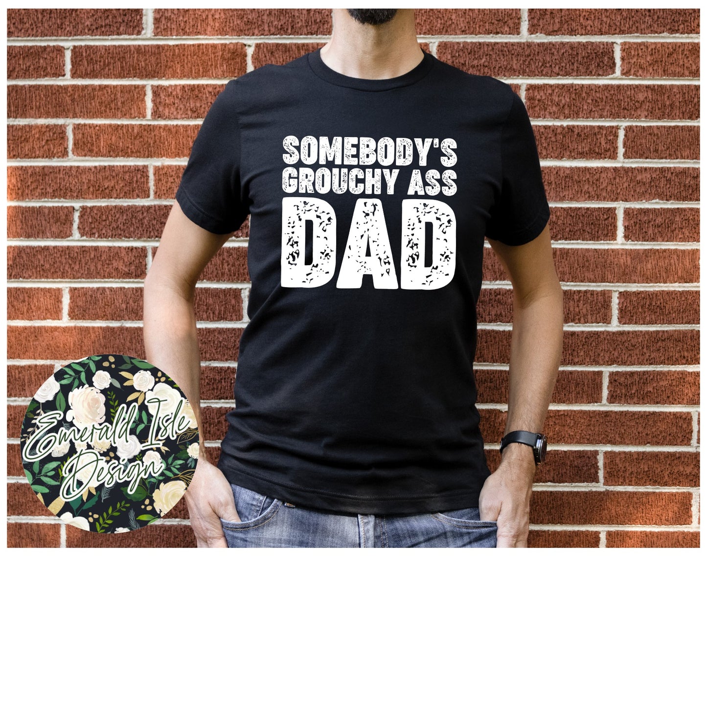 Somebody's Grouchy Ass Dad Design
