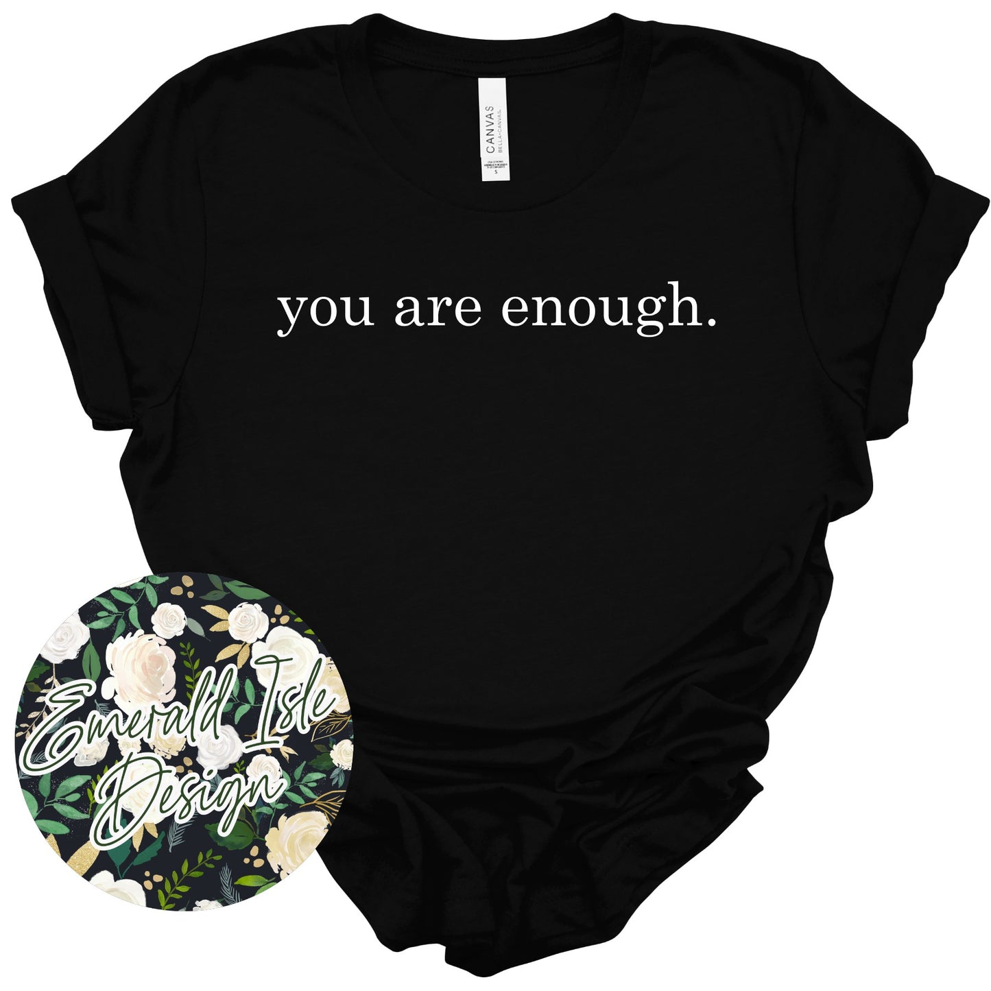 **SALE** You Are Enough Design, Choose Your Own Style and Color!