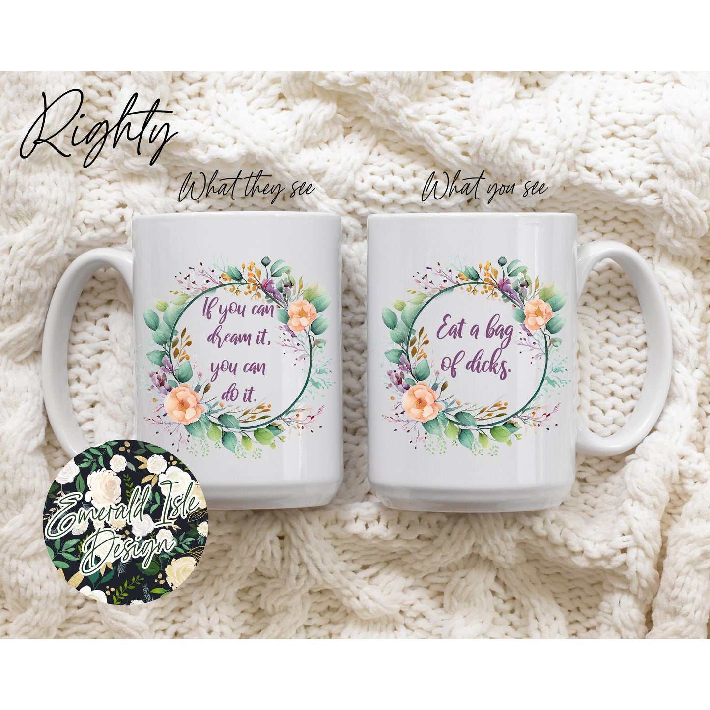 If you can dream it, you can do it./Eat a bag of dicks. Mug