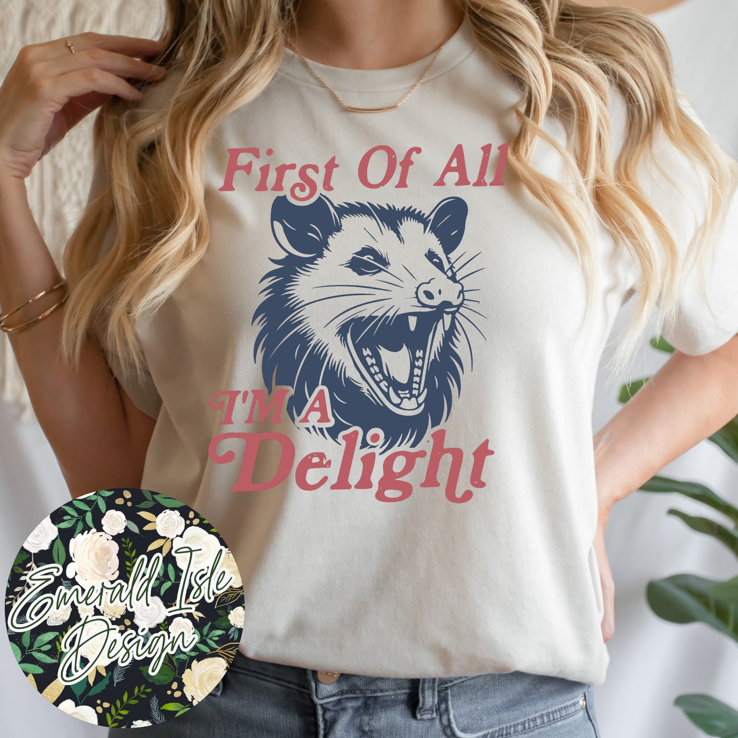 First Of All I'm A Delight Design