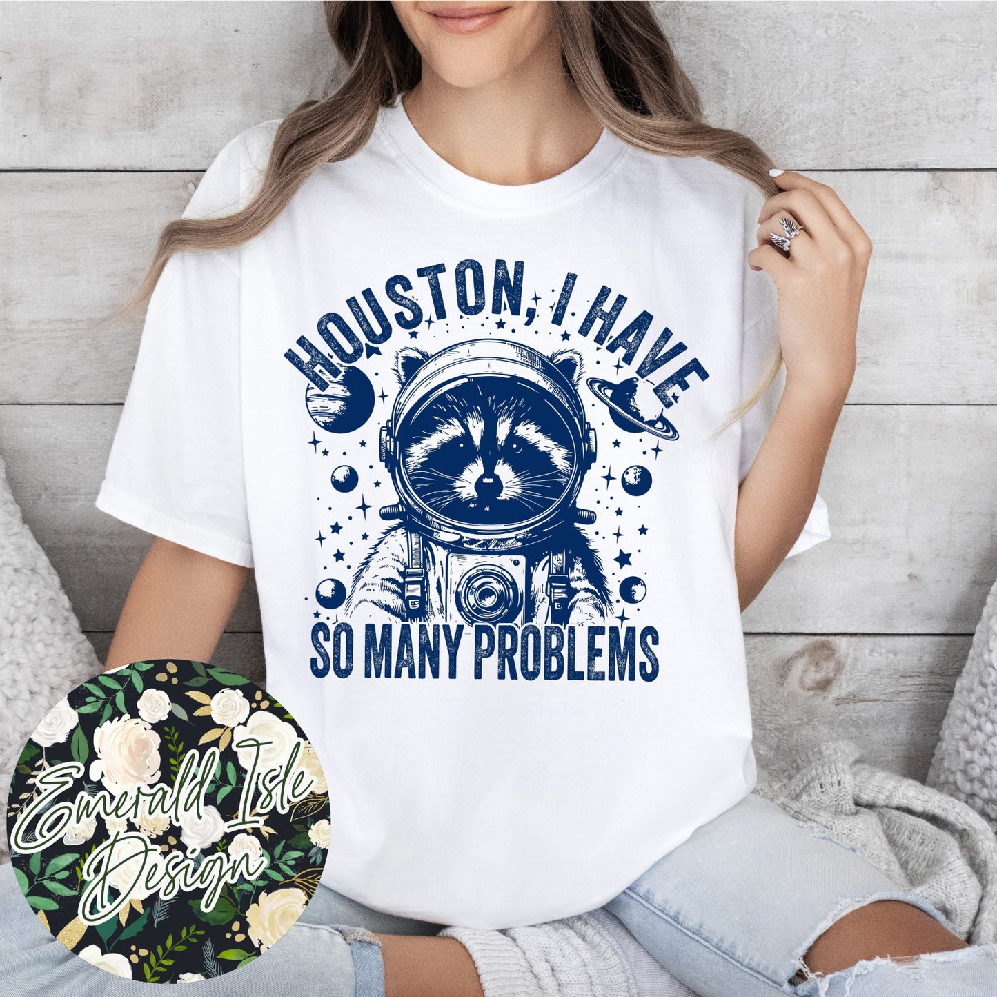 Houston I Have So Many Problems Design