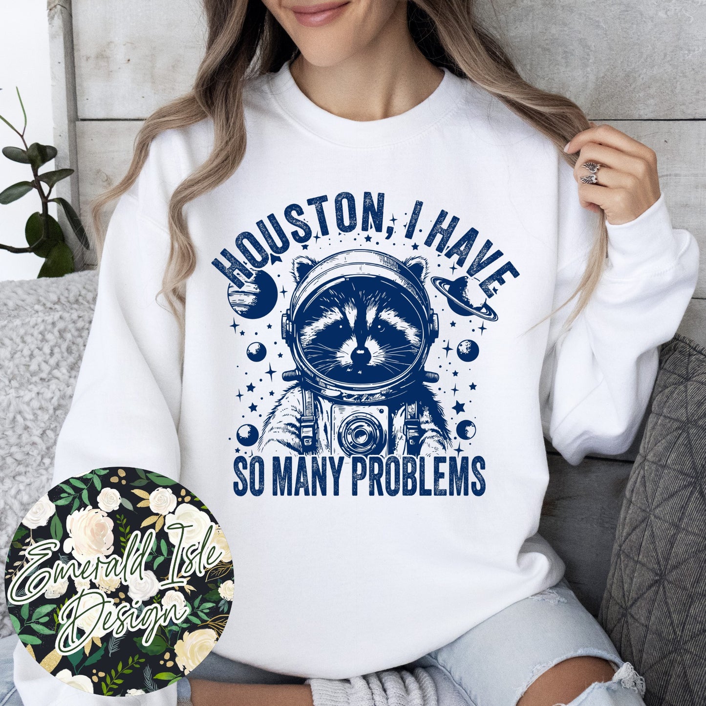 Houston I Have So Many Problems Design