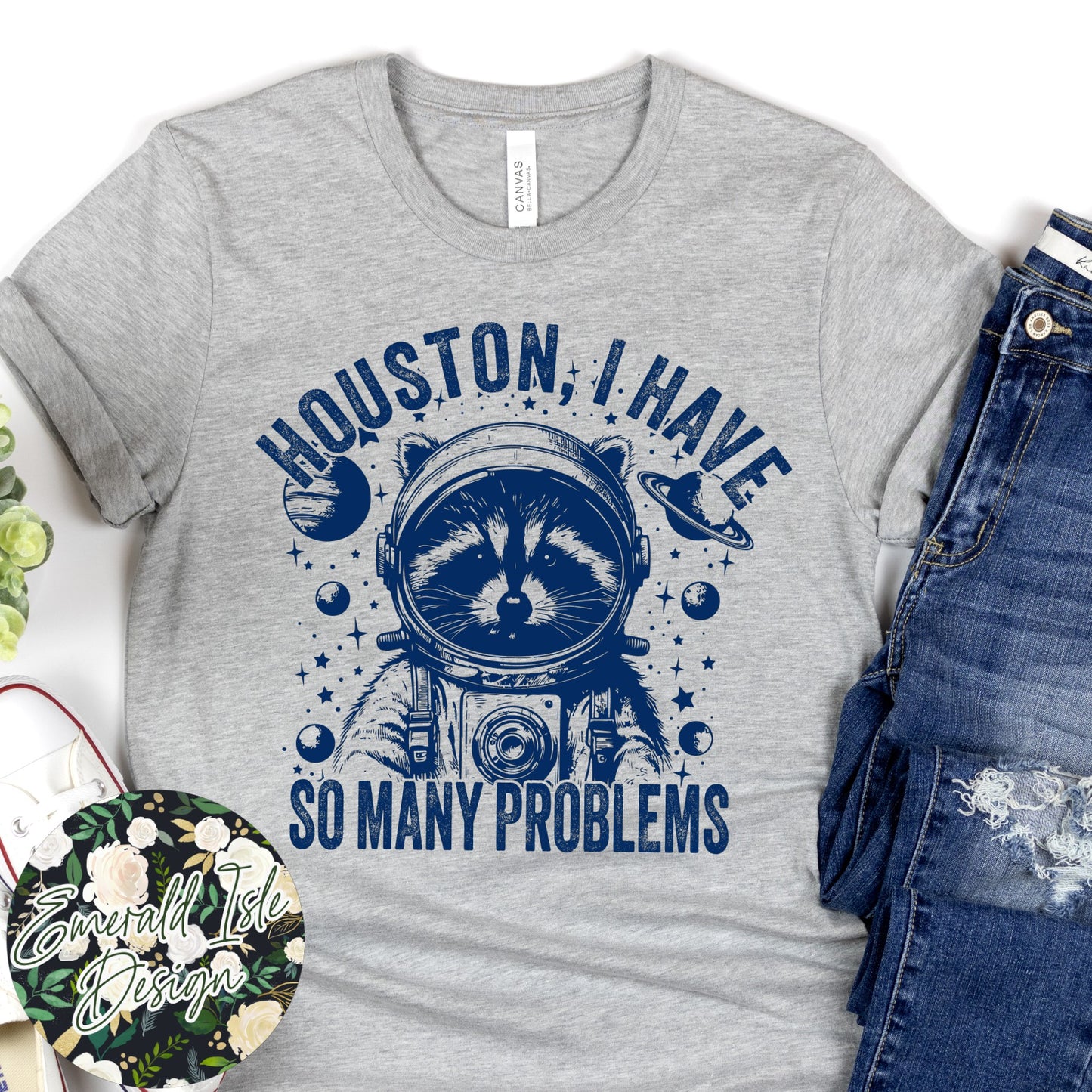 Houston I Have So Many Problems Design