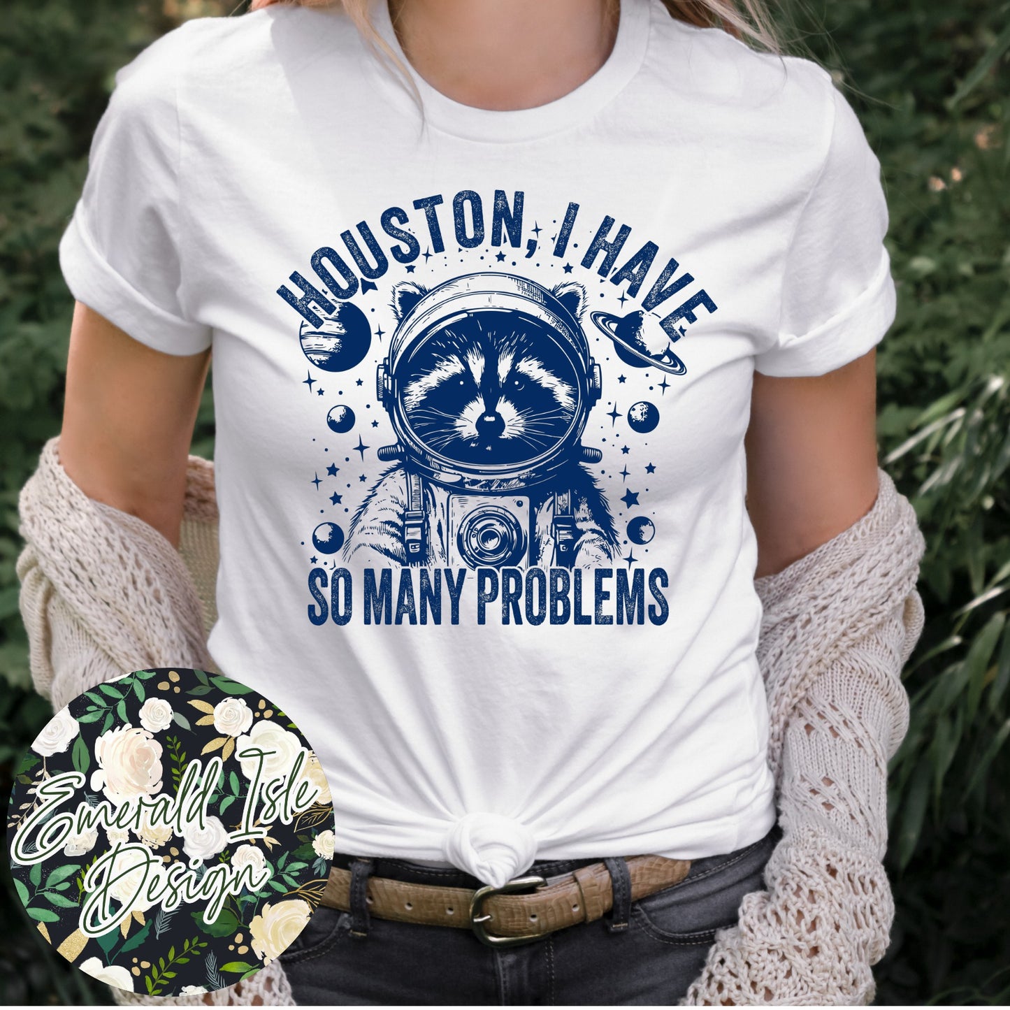 Houston I Have So Many Problems Design