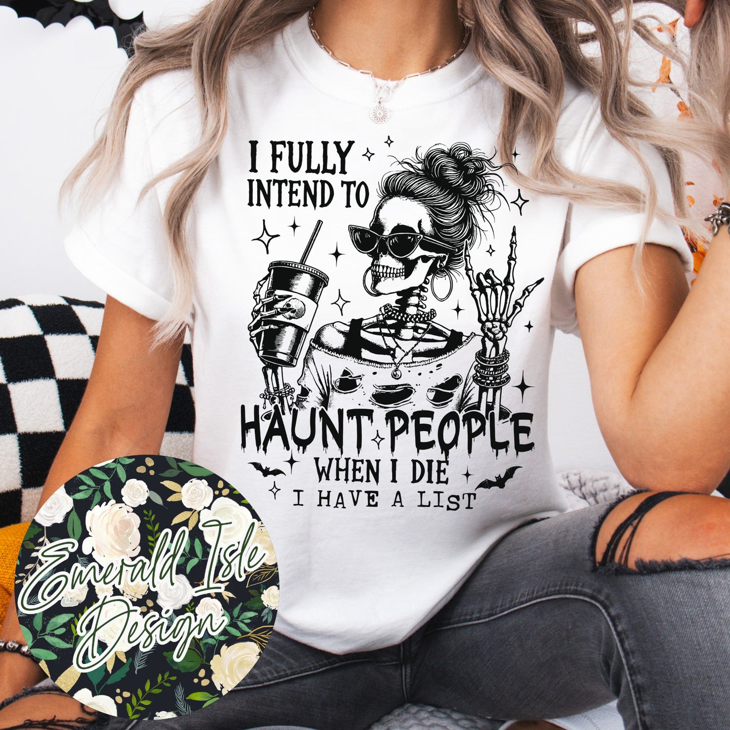 I Fully Intend To Haunt People When I Die I Have a List Design