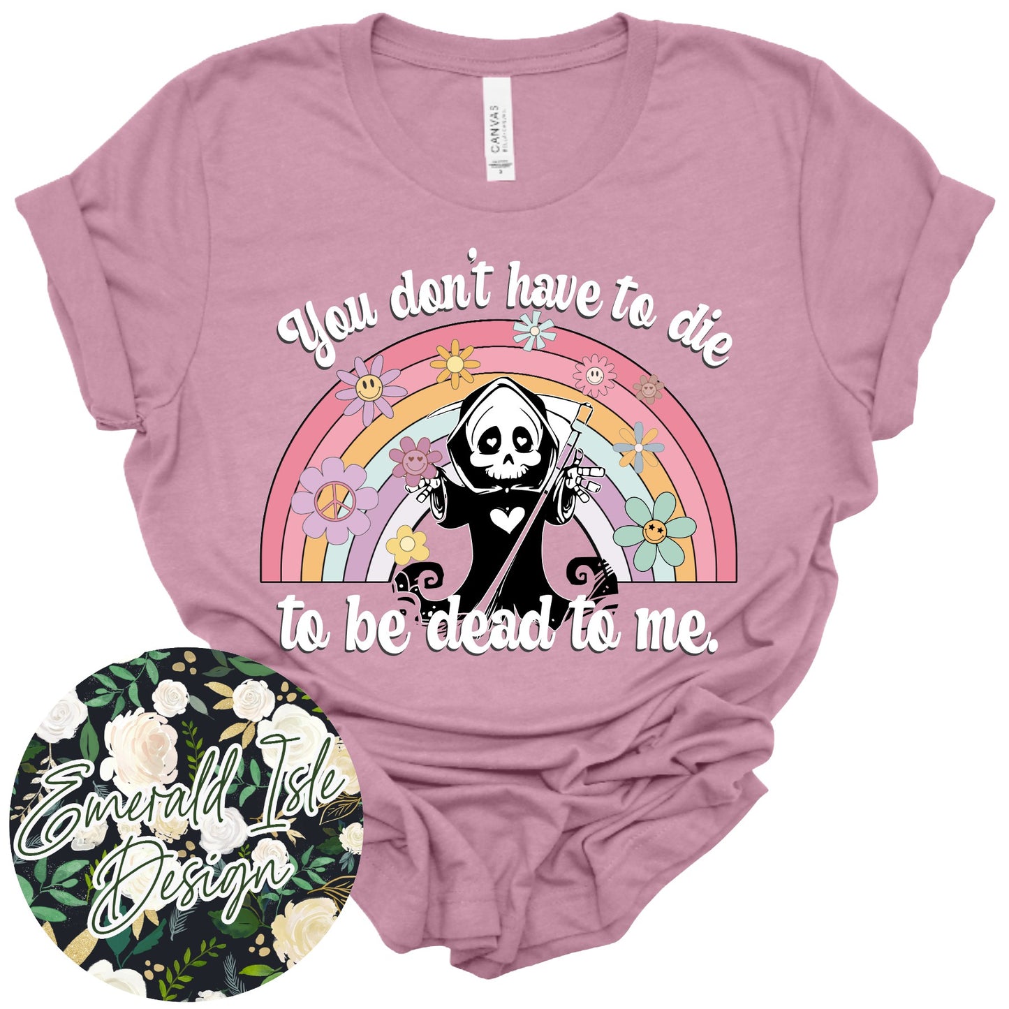 You Don't Have to Die to be Dead to Me Design